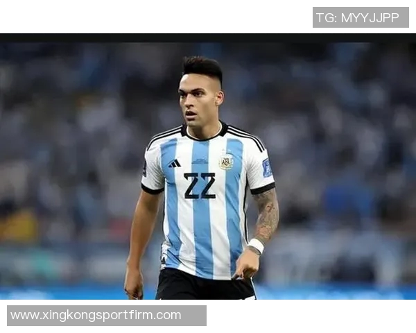 劳塔罗替补双响展现激情每场身穿阿根廷球衣全力以赴 劳塔罗替补双响展现激情每场身穿阿根廷球衣全力以赴